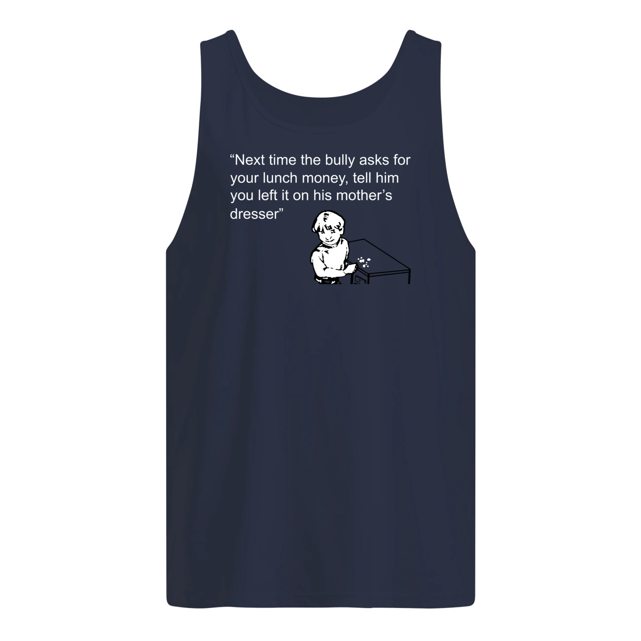 Next Time The Bully Asks For Your Lunch Money Shirt Next Time The Bully Asks For Your Lunch Money Shirt
