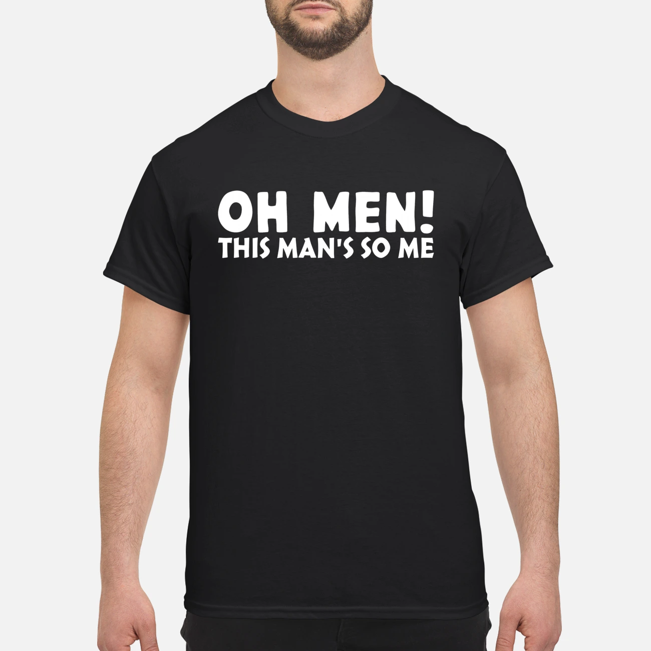 Oh Men This Man’S So Me Shirt Oh Men This Man’S So Me Shirt