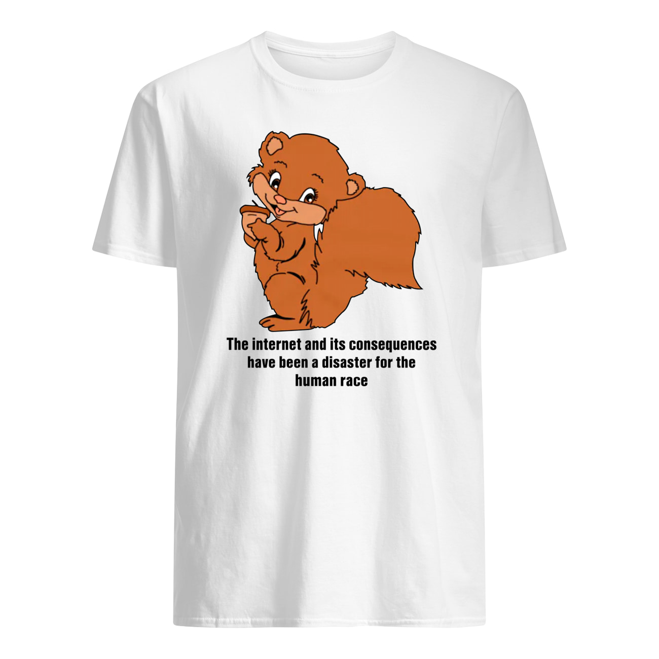 The Internet And It Consequences Have Been A Disaster For The Human Race Shirt The Internet And It Consequences Have Been A Disaster For The Human Race Shirt