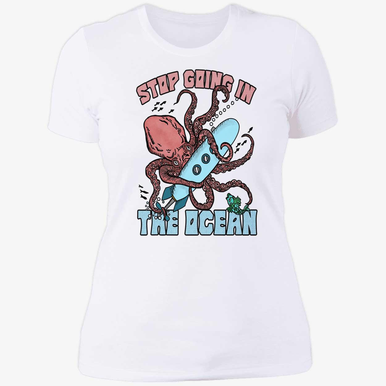 Octopus Stop Going In The Ocean Shirt Octopus Stop Going In The Ocean Shirt