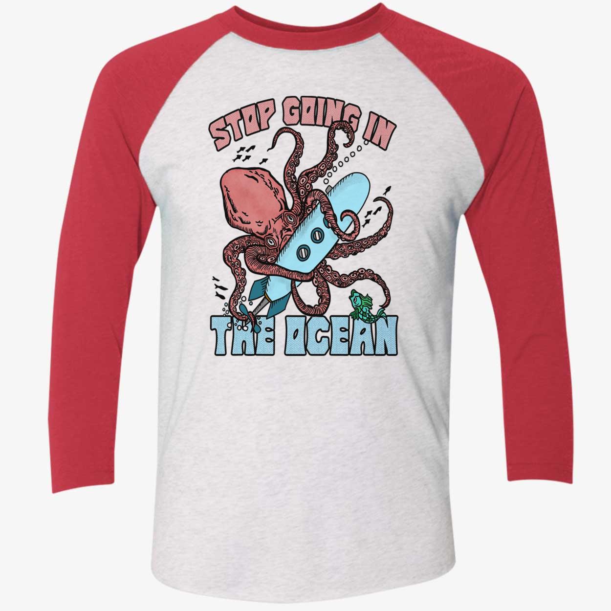 Octopus Stop Going In The Ocean Shirt Octopus Stop Going In The Ocean Shirt