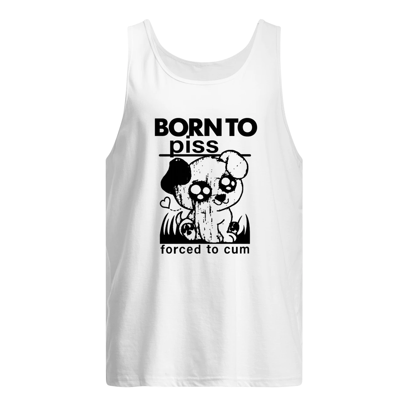 Born To Piss Forced To C*M Shirt Born To Piss Forced To C*M Shirt
