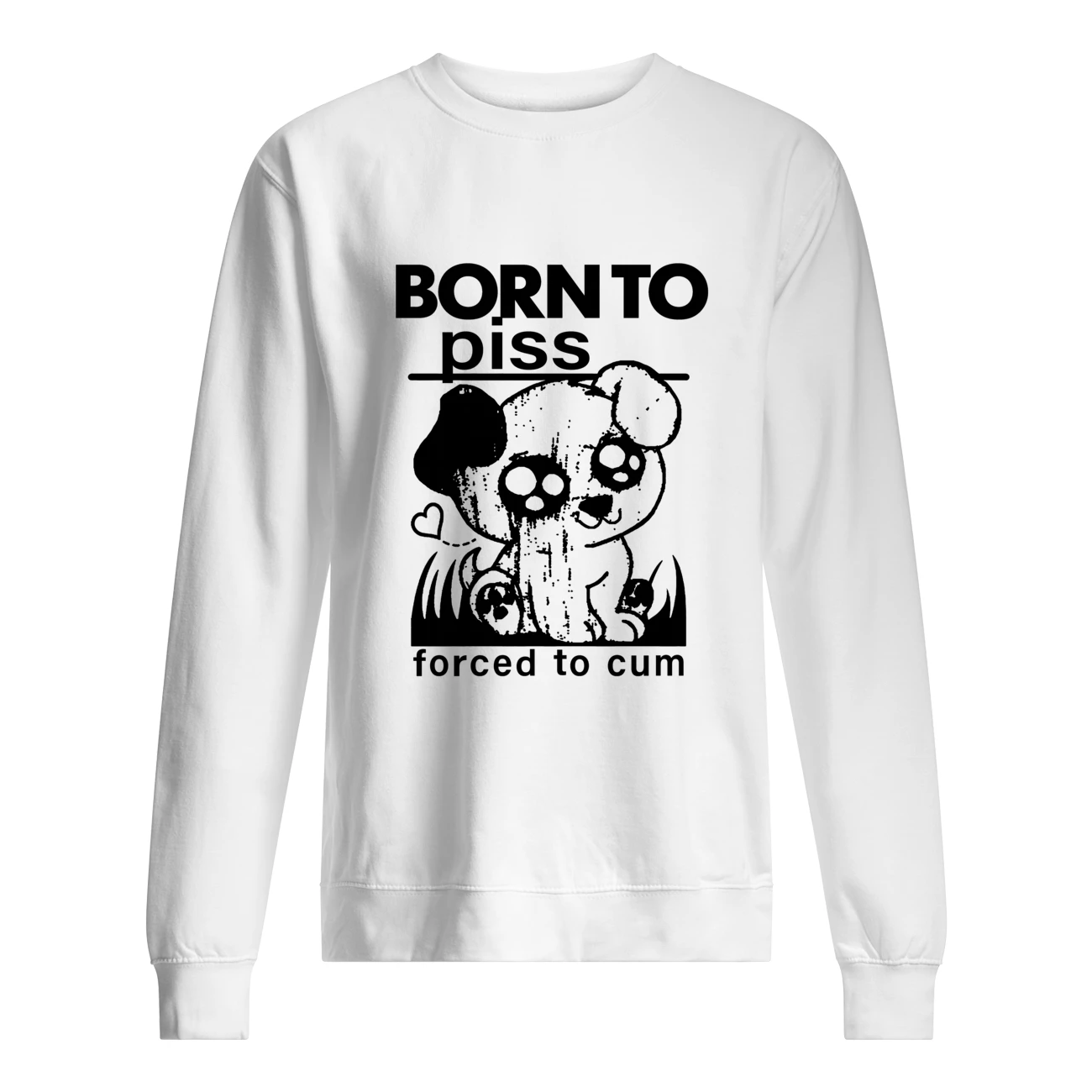 Born To Piss Forced To C*M Shirt Born To Piss Forced To C*M Shirt