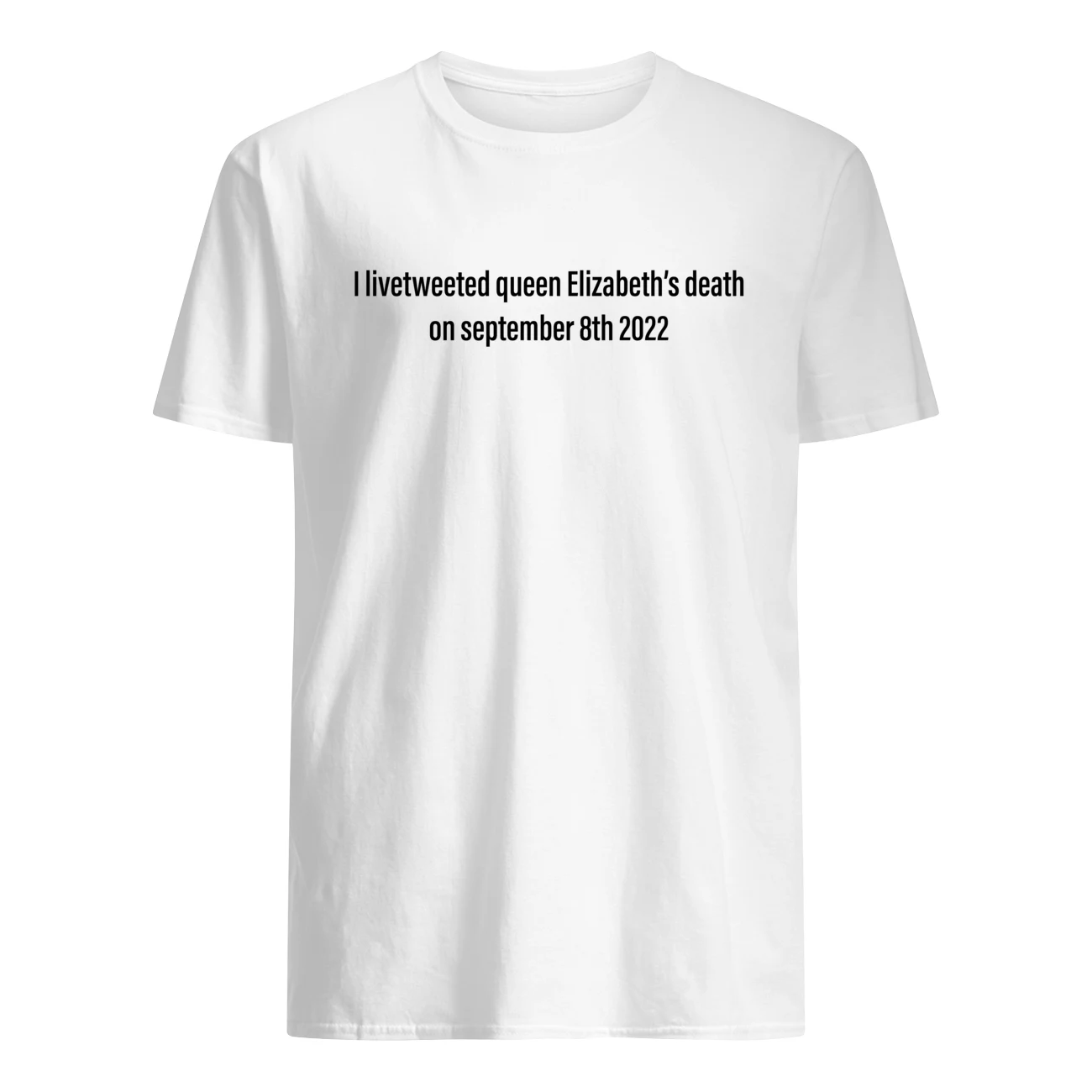 I Livetweeted Queen Elizabeth’S Death On September 8Th 2022 Shirt I Livetweeted Queen Elizabeth’S Death On September 8Th 2022 Shirt
