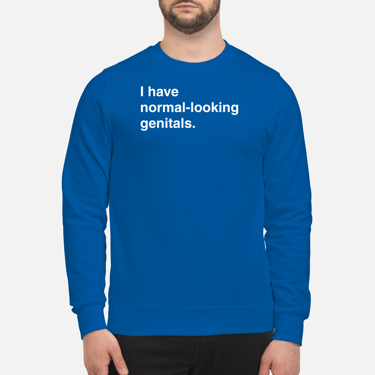 I Have Normal Looking Genitals Shirt I Have Normal Looking Genitals Shirt