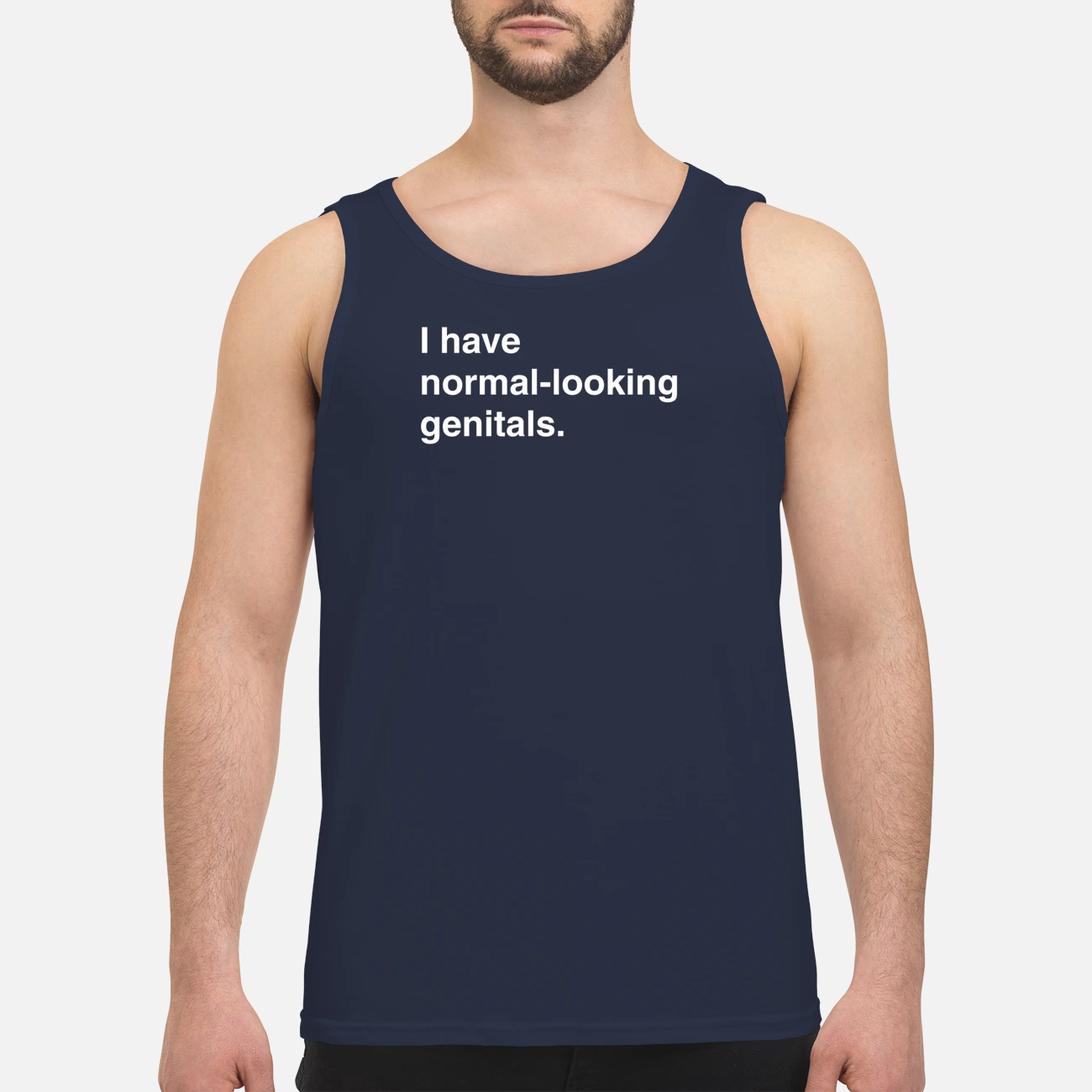 I Have Normal Looking Genitals Shirt I Have Normal Looking Genitals Shirt