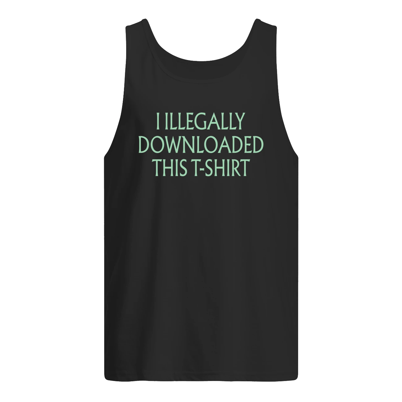 I Illegally Downloaded This T-Shirt I Illegally Downloaded This T-Shirt