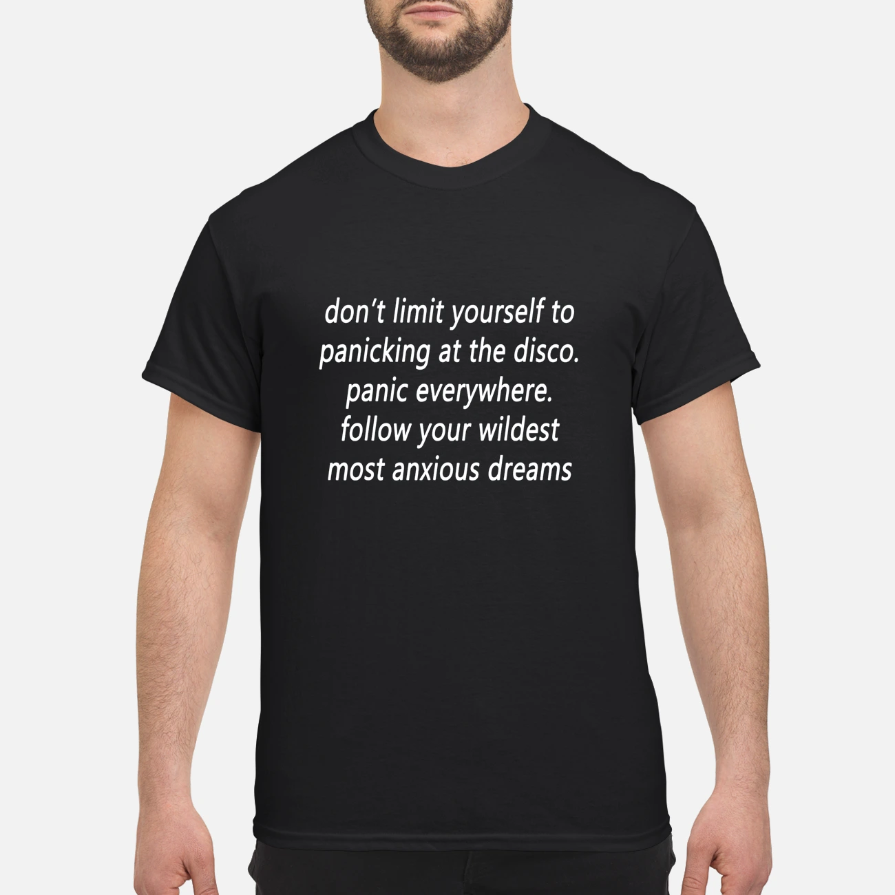 Don’T Limit Yourself To Panicking At The Disco Panic Everywhere Follow Your Wildest Shirt