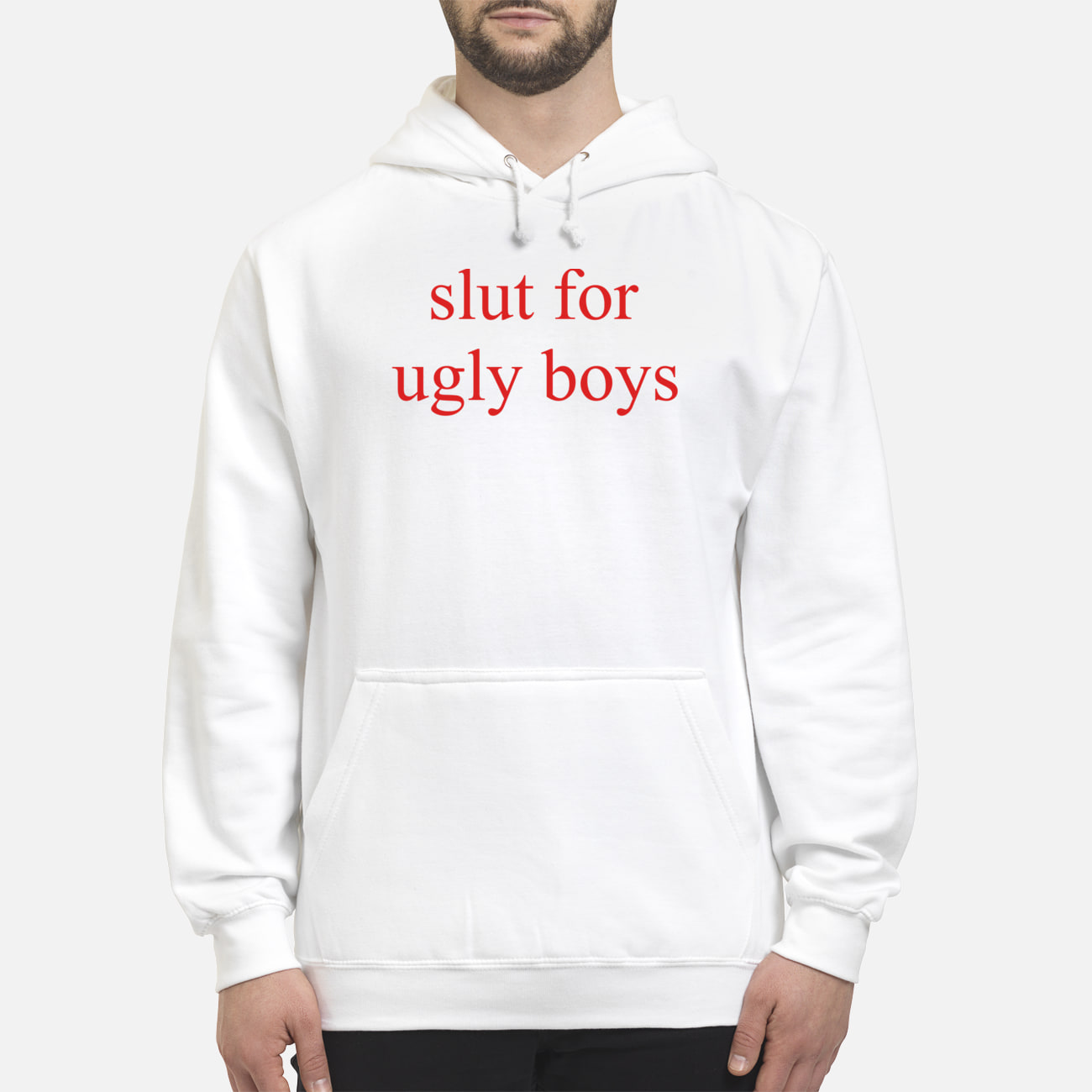 Sl*T For Ugly Boys T-Shirt Sl*T For Ugly Boys T-Shirt