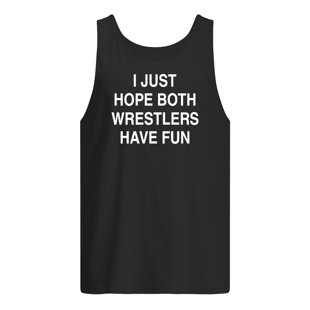 I Just Hope Both Wrestlers Have Funs Shirt I Just Hope Both Wrestlers Have Funs Shirt