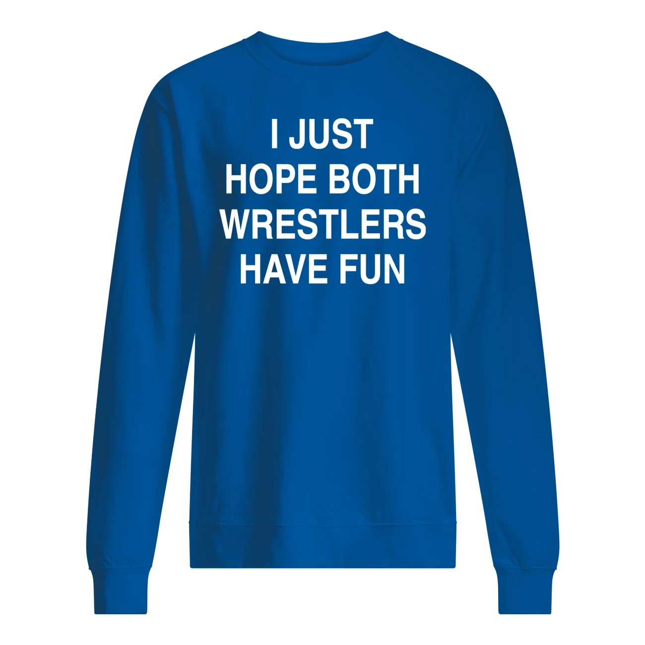 I Just Hope Both Wrestlers Have Funs Shirt I Just Hope Both Wrestlers Have Funs Shirt