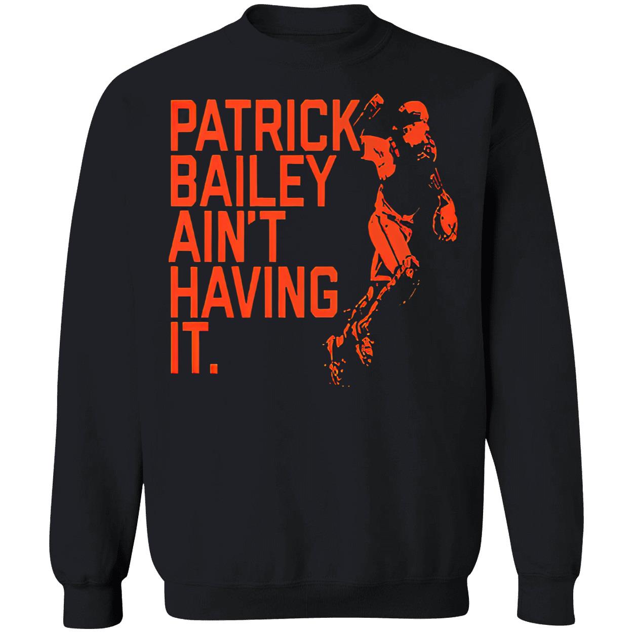 Patrick Bailey Ain’T Having It Shirt Patrick Bailey Ain’T Having It Shirt