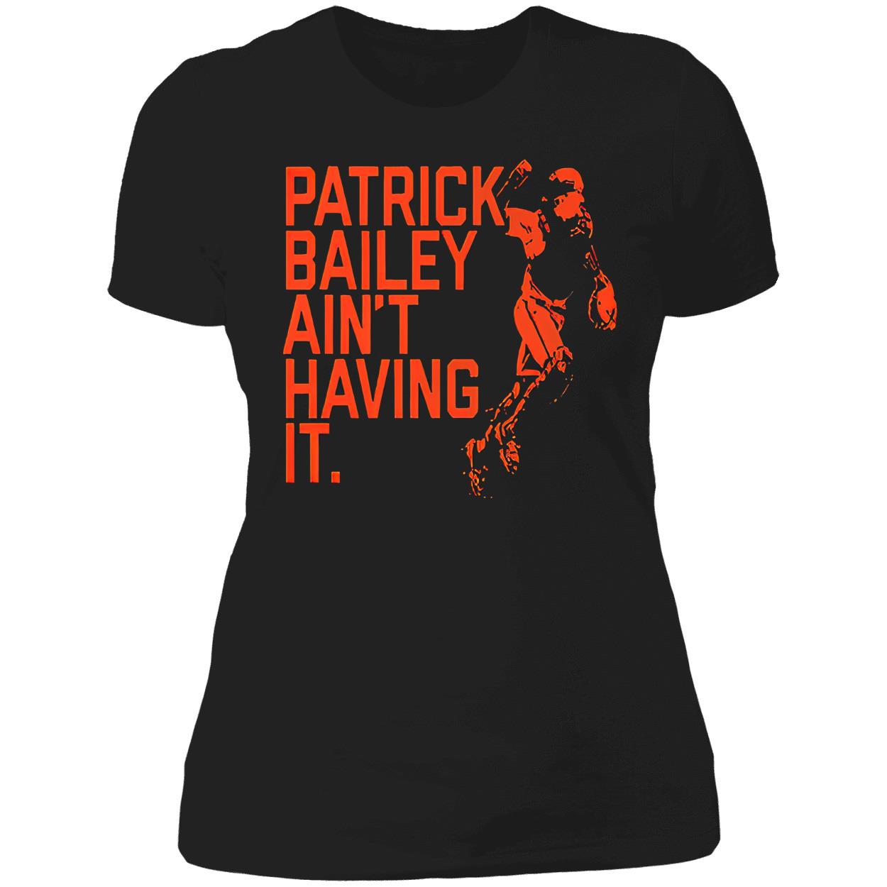 Patrick Bailey Ain’T Having It Shirt Patrick Bailey Ain’T Having It Shirt