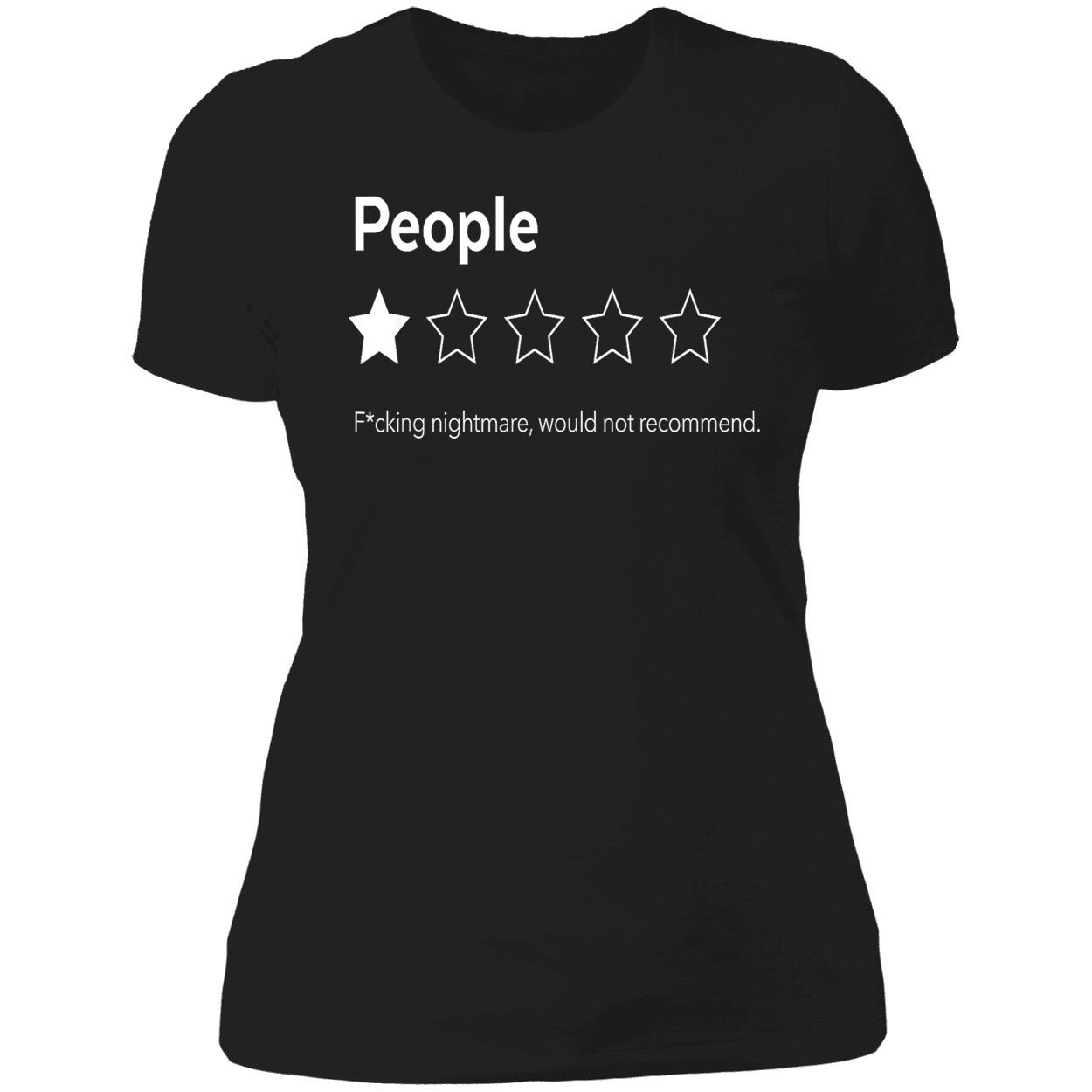 People F*Cking Nightmare Would Not Recommend Shirt People F*Cking Nightmare Would Not Recommend Shirt