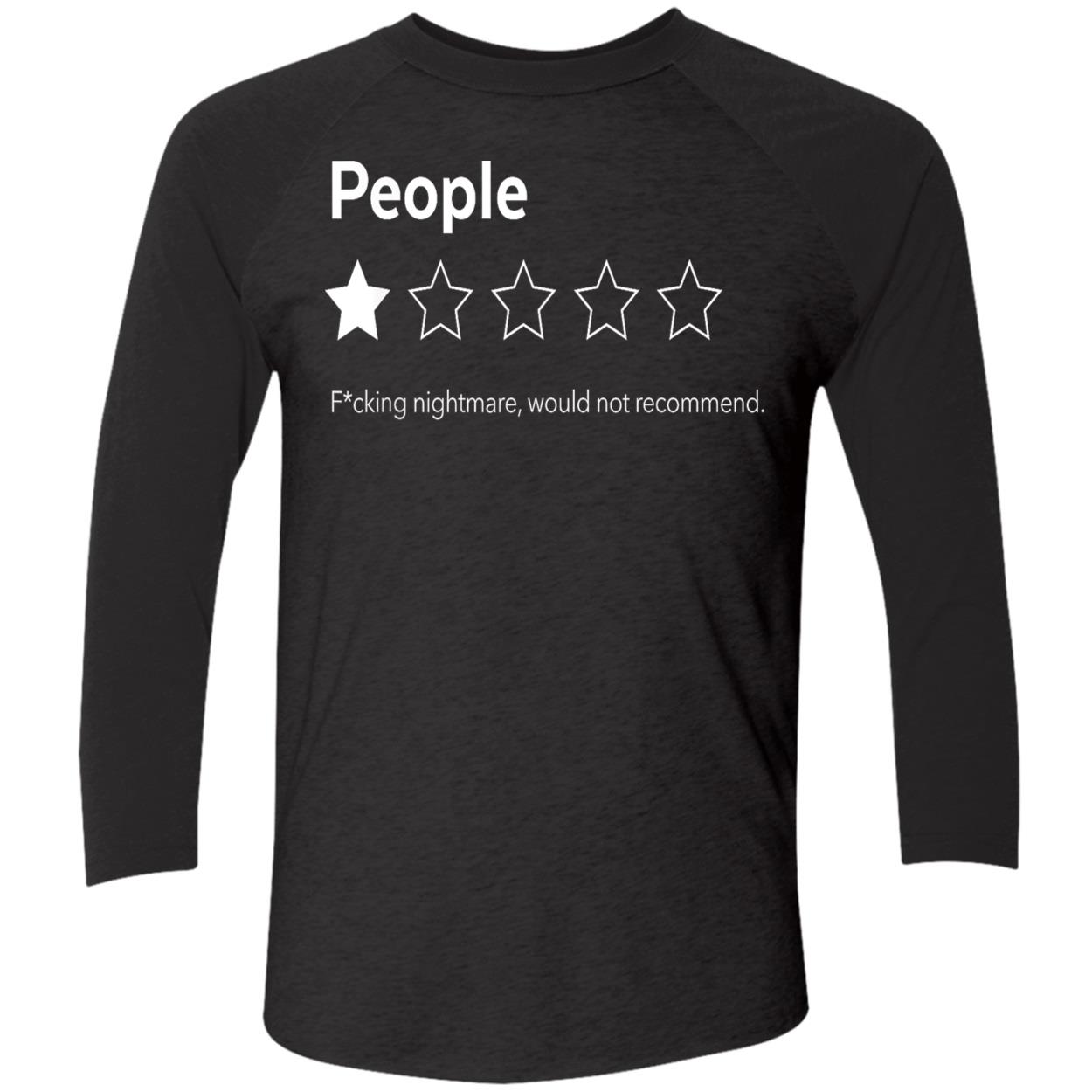 People F*Cking Nightmare Would Not Recommend Shirt People F*Cking Nightmare Would Not Recommend Shirt