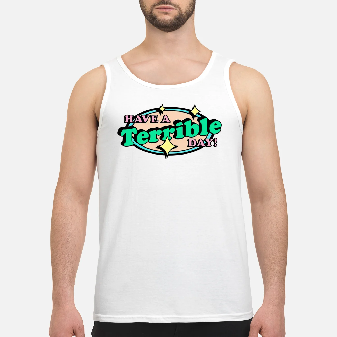 Have A Terrible Day Shirt Have A Terrible Day Shirt