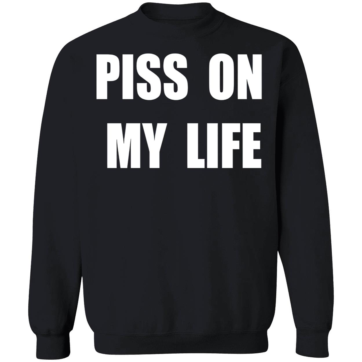 P*Ss On My Life T-Shirt P*Ss On My Life T-Shirt