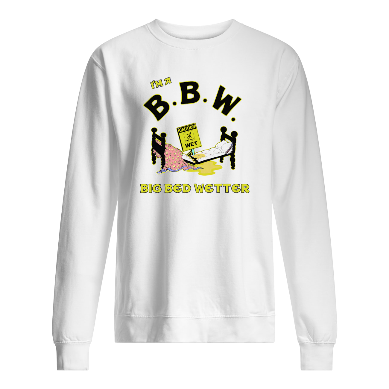 I’M A Bbw Big Bed Wetter Shirt I’M A Bbw Big Bed Wetter Shirt