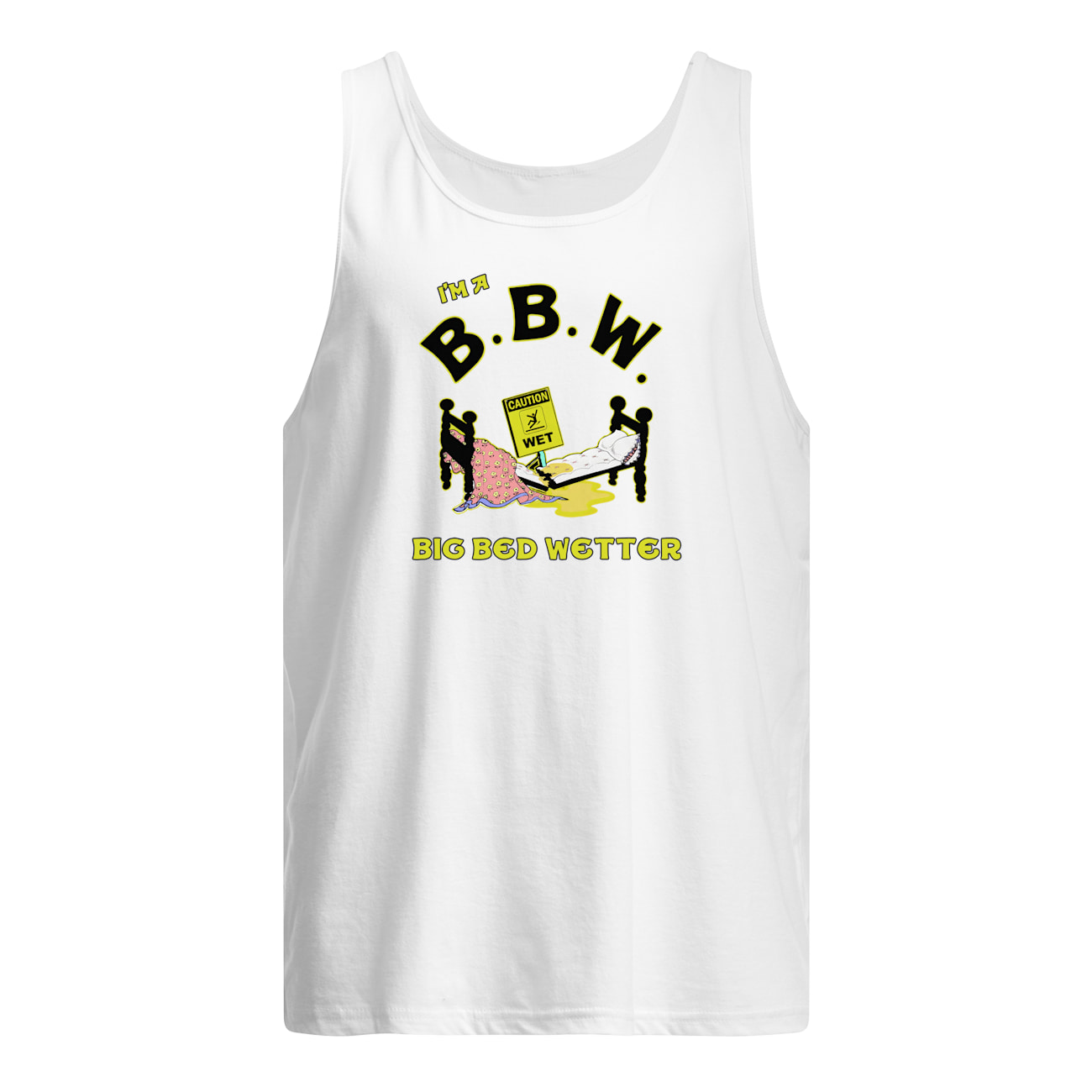 I’M A Bbw Big Bed Wetter Shirt I’M A Bbw Big Bed Wetter Shirt