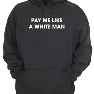 Pay Me Like A White Man Shirt 3 plv16pklgwitlf8sdmul 1.webp