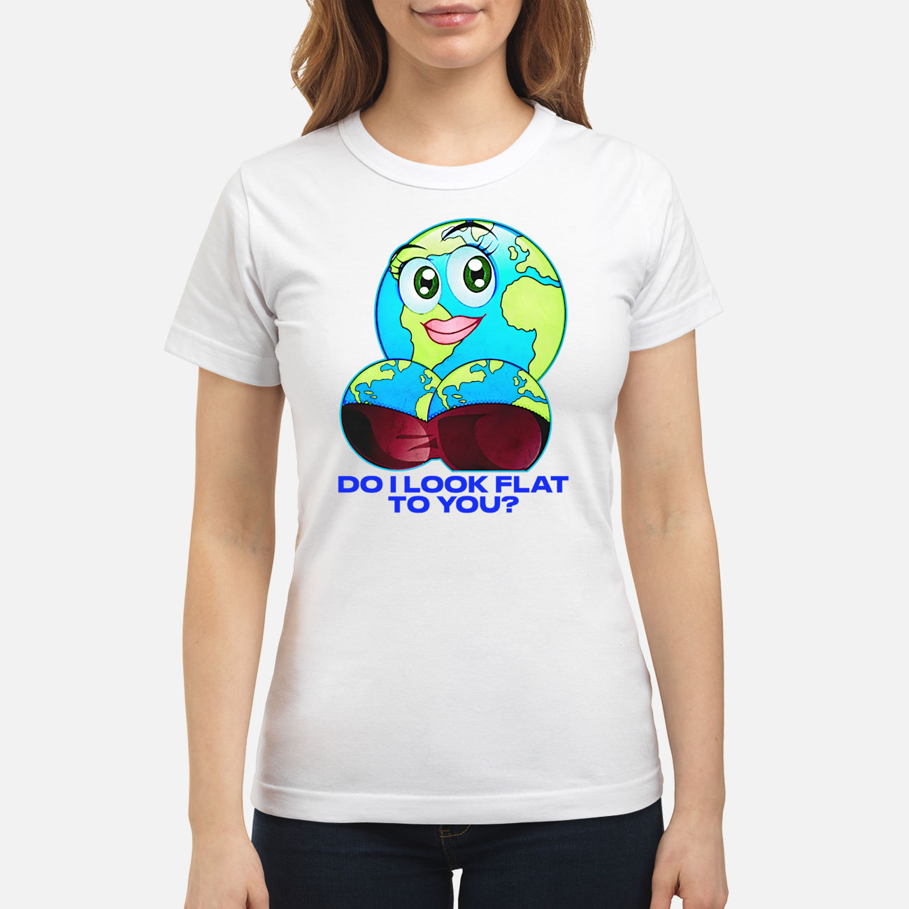 Do I Look Flat To You Shirt Do I Look Flat To You Shirt