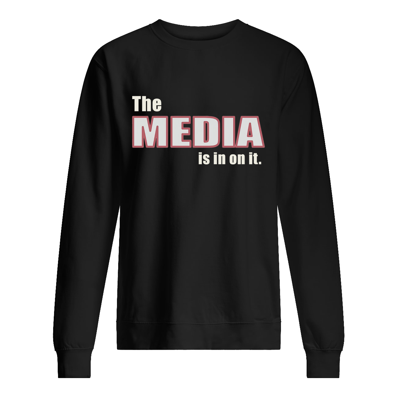 The Media Is In On It Shirt The Media Is In On It Shirt