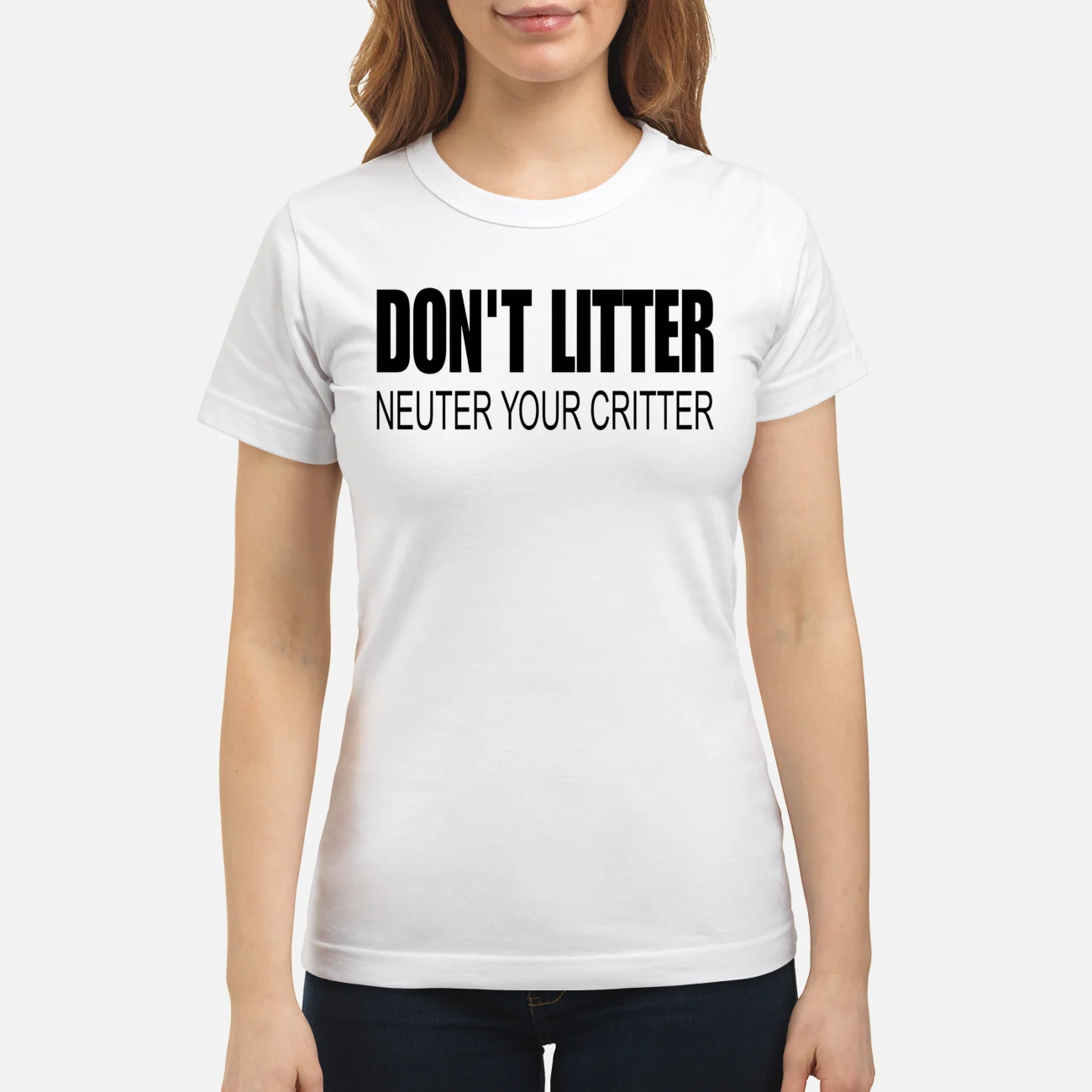 Don’T Litter Neuter Your Critter Shirt Don’T Litter Neuter Your Critter Shirt
