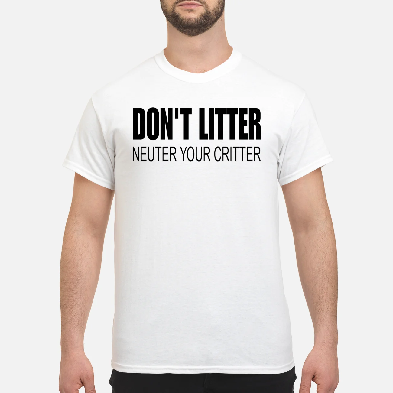 Don’T Litter Neuter Your Critter Shirt Don’T Litter Neuter Your Critter Shirt