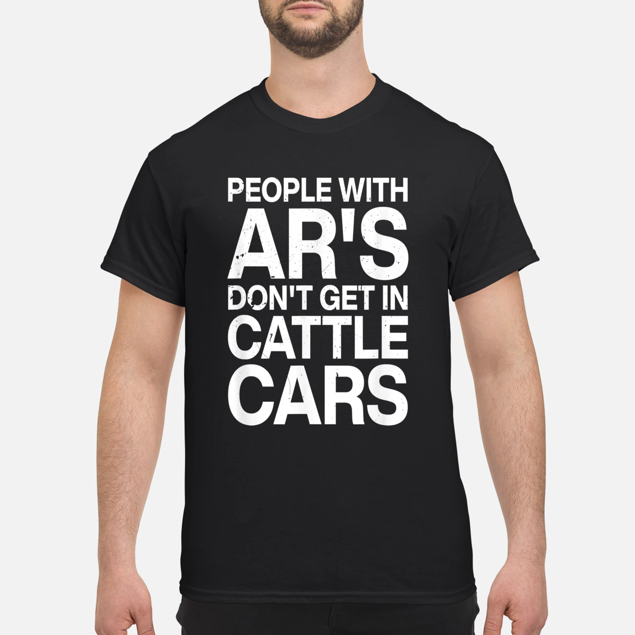People With Ar’S Don’T Get In Cattle Cars Shirt People With Ar’S Don’T Get In Cattle Cars Shirt
