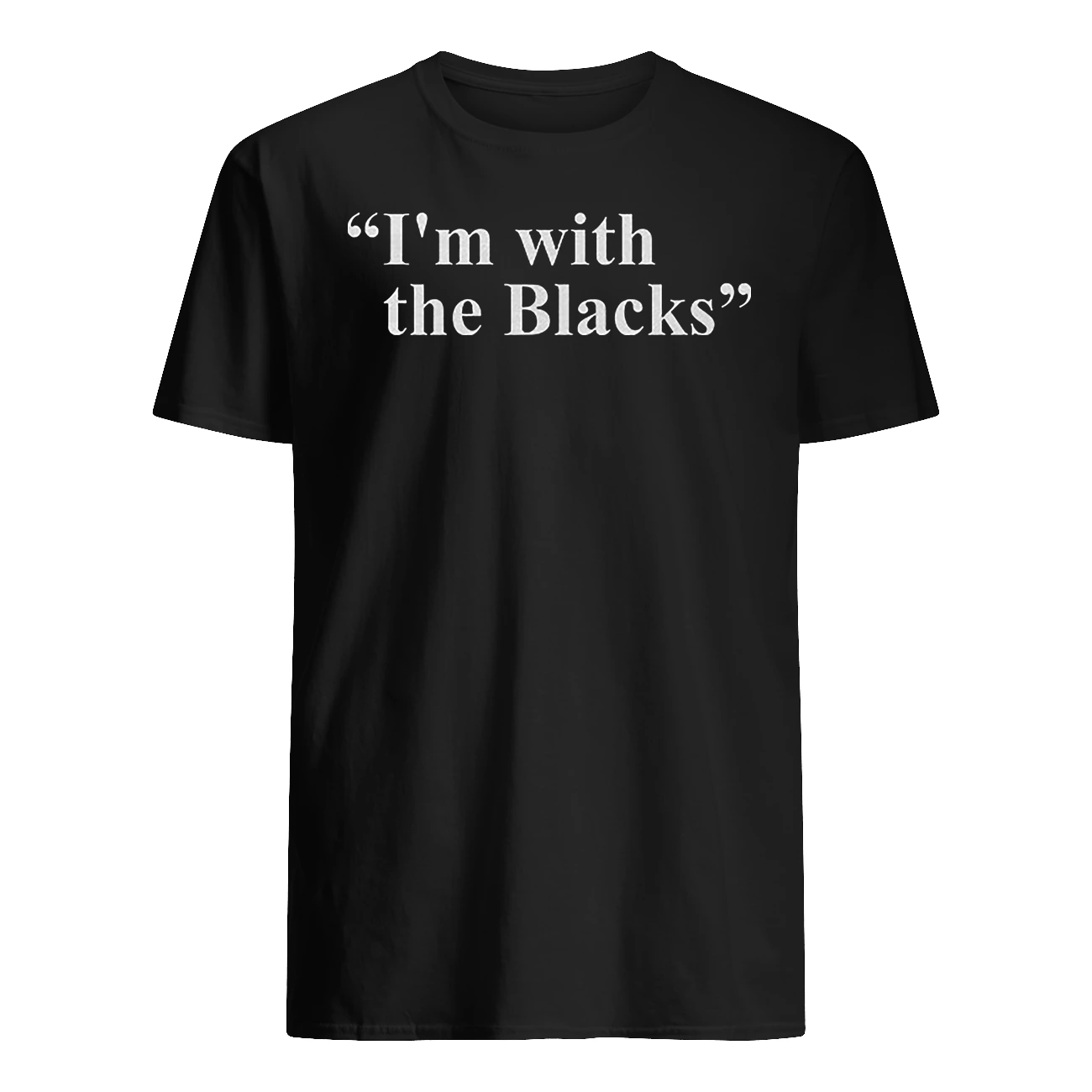 I’M With The Blacks Shirt I’M With The Blacks Shirt