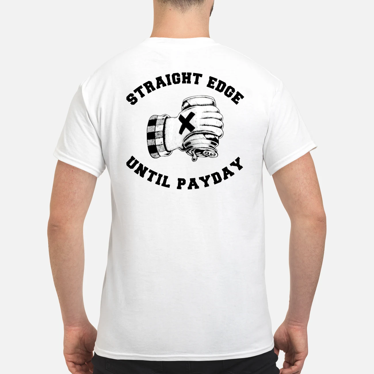Straight Edge Until Payday Shirt Straight Edge Until Payday Shirt