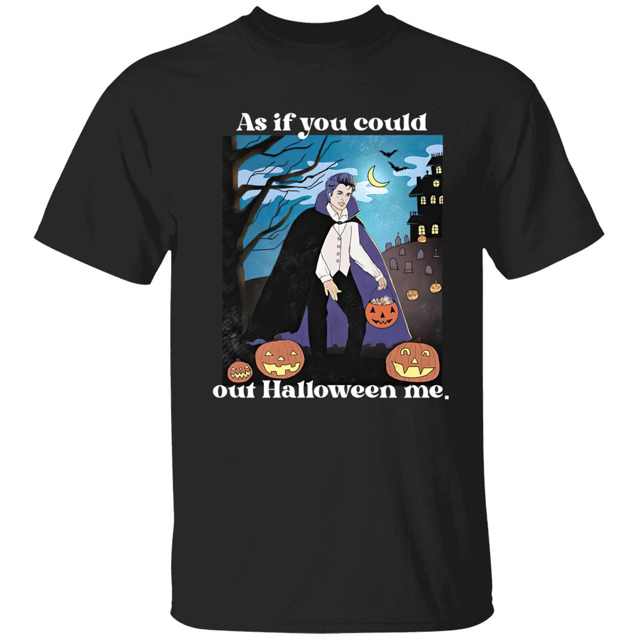 Pumpkin As If You Could Out Halloween Me Shirt Pumpkin As If You Could Out Halloween Me Shirt