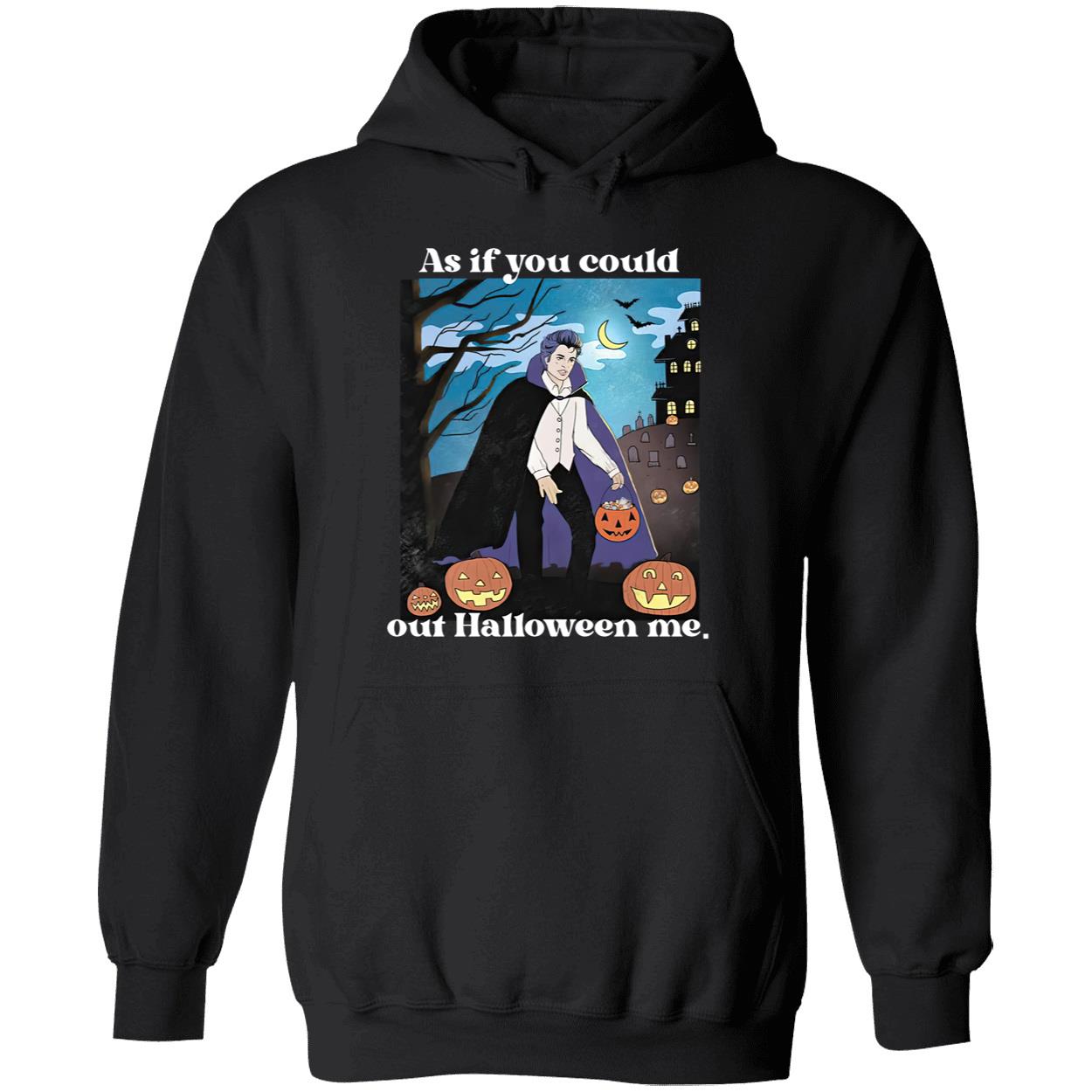 Pumpkin As If You Could Out Halloween Me Shirt Pumpkin As If You Could Out Halloween Me Shirt