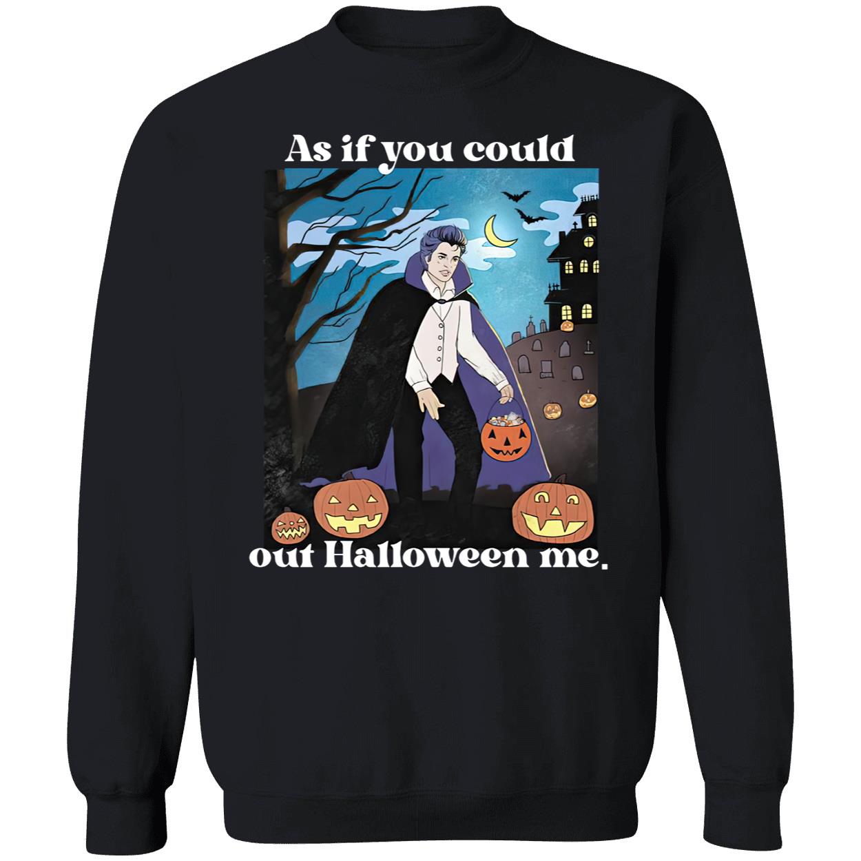 Pumpkin As If You Could Out Halloween Me Shirt Pumpkin As If You Could Out Halloween Me Shirt