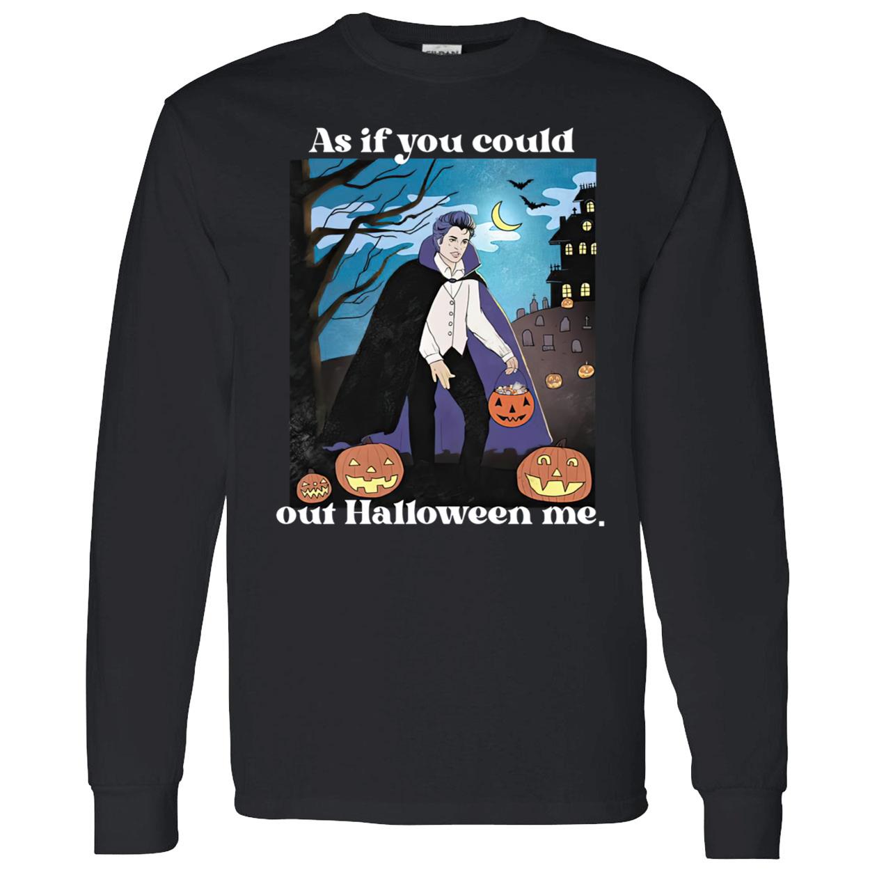 Pumpkin As If You Could Out Halloween Me Shirt Pumpkin As If You Could Out Halloween Me Shirt