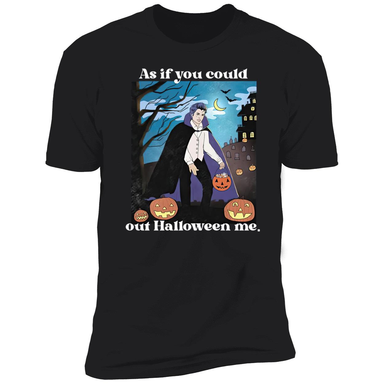 Pumpkin As If You Could Out Halloween Me Shirt Pumpkin As If You Could Out Halloween Me Shirt