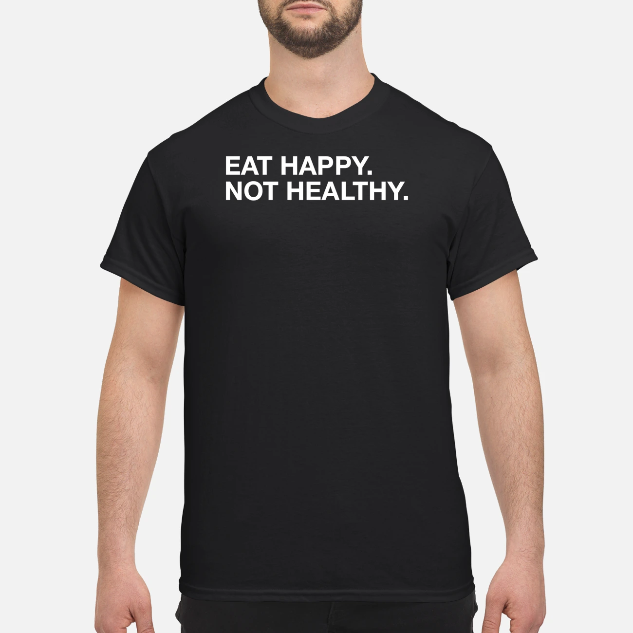 Eat Happy Not Healthy Shirt Eat Happy Not Healthy Shirt
