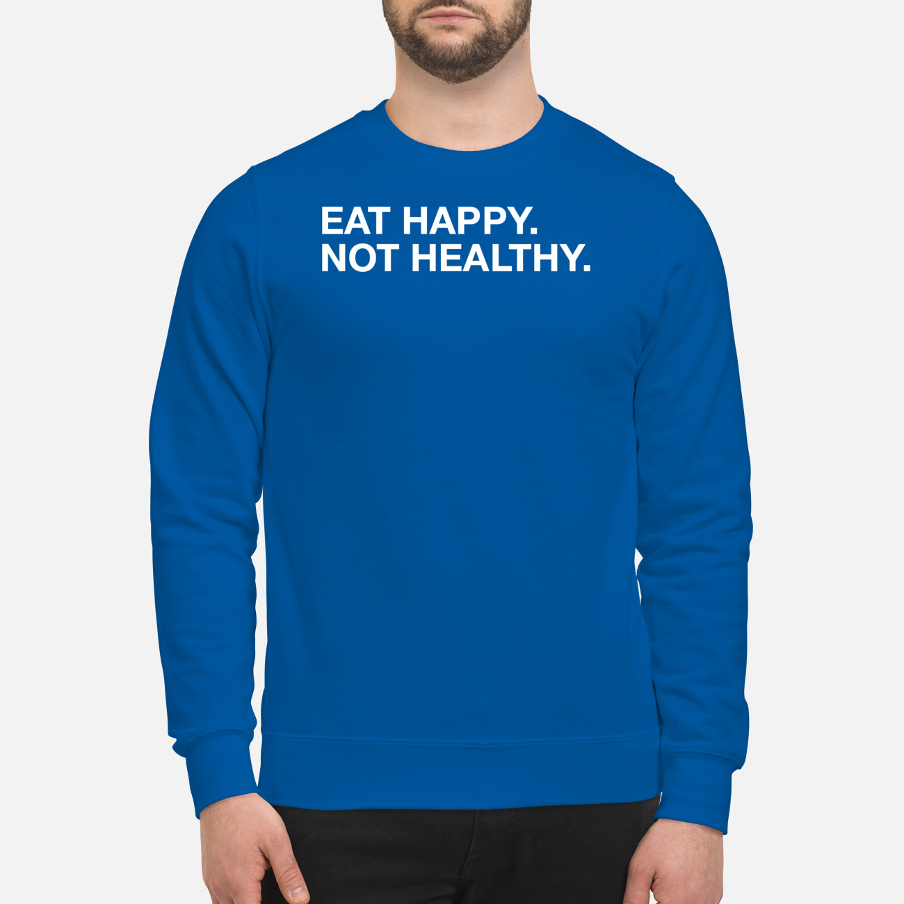 Eat Happy Not Healthy Shirt Eat Happy Not Healthy Shirt