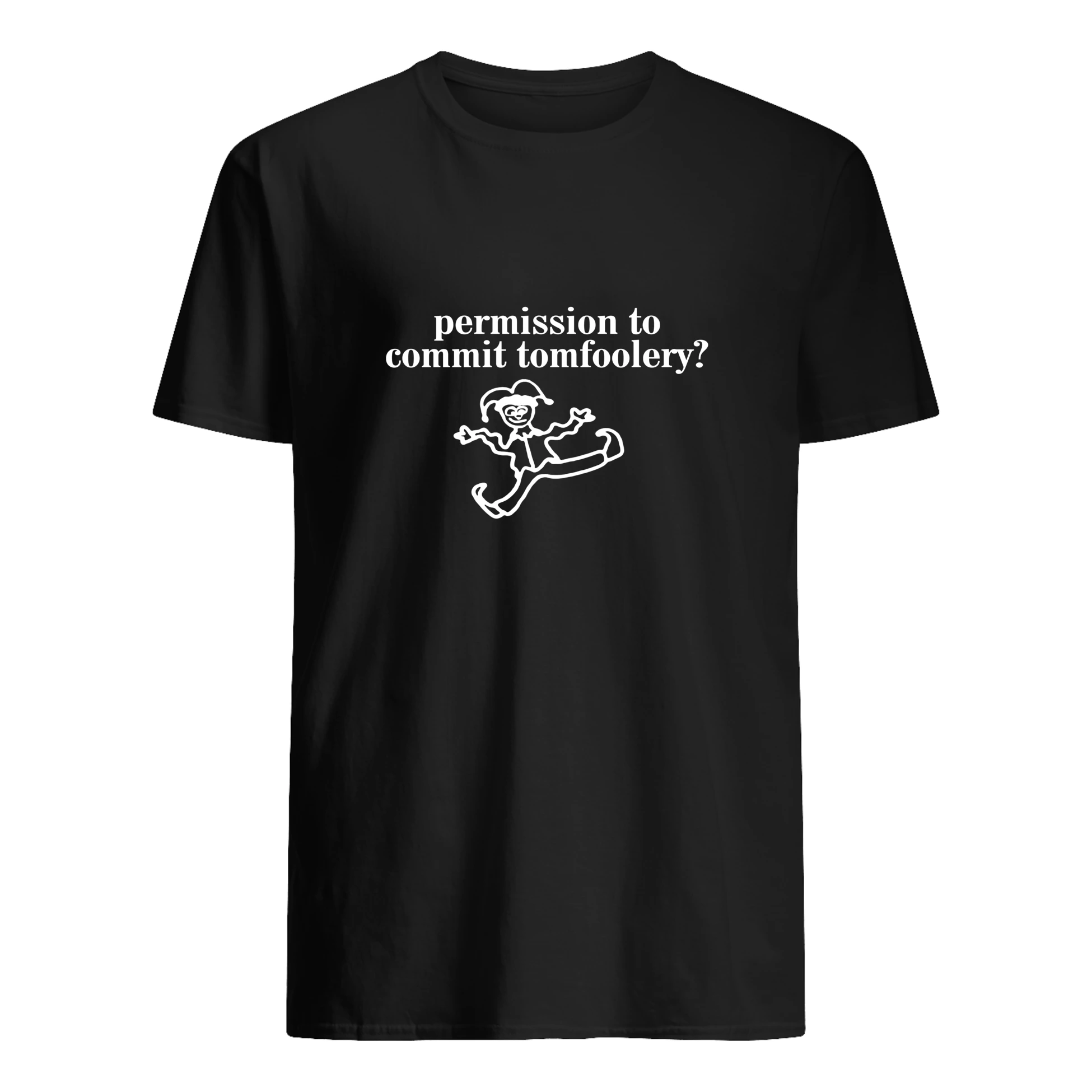 Permission To Commit Tomfoolery Shirt Permission To Commit Tomfoolery Shirt