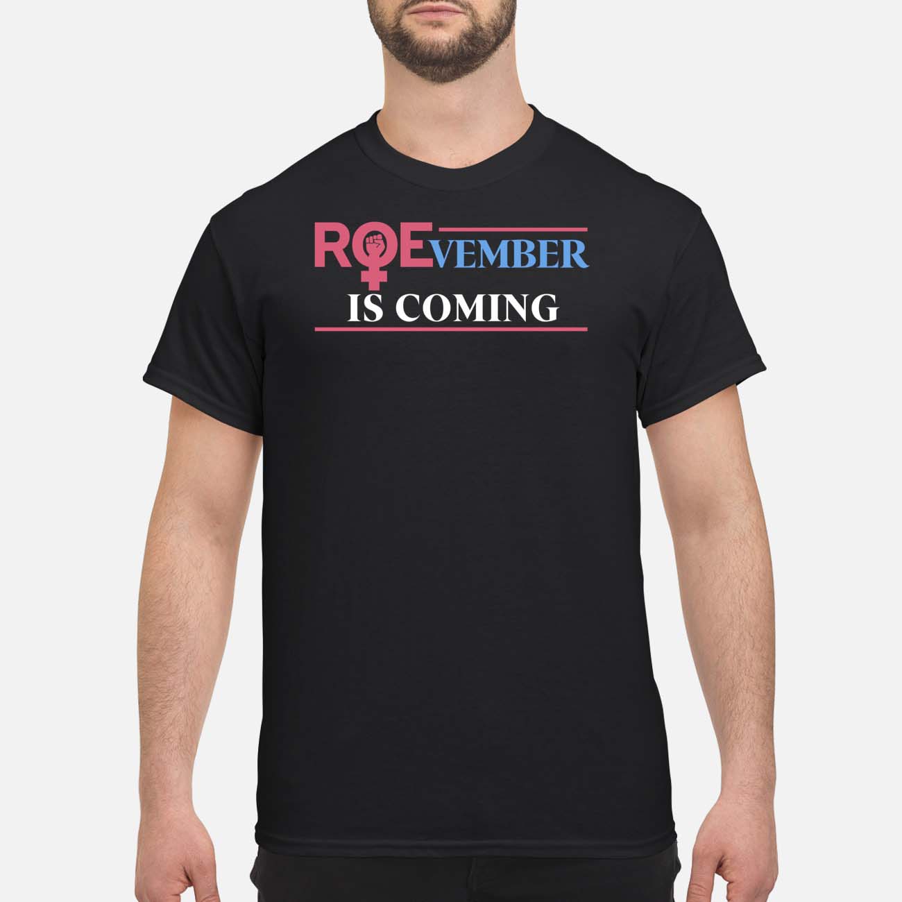 Roevember Is Coming Shirt Roevember Is Coming Shirt