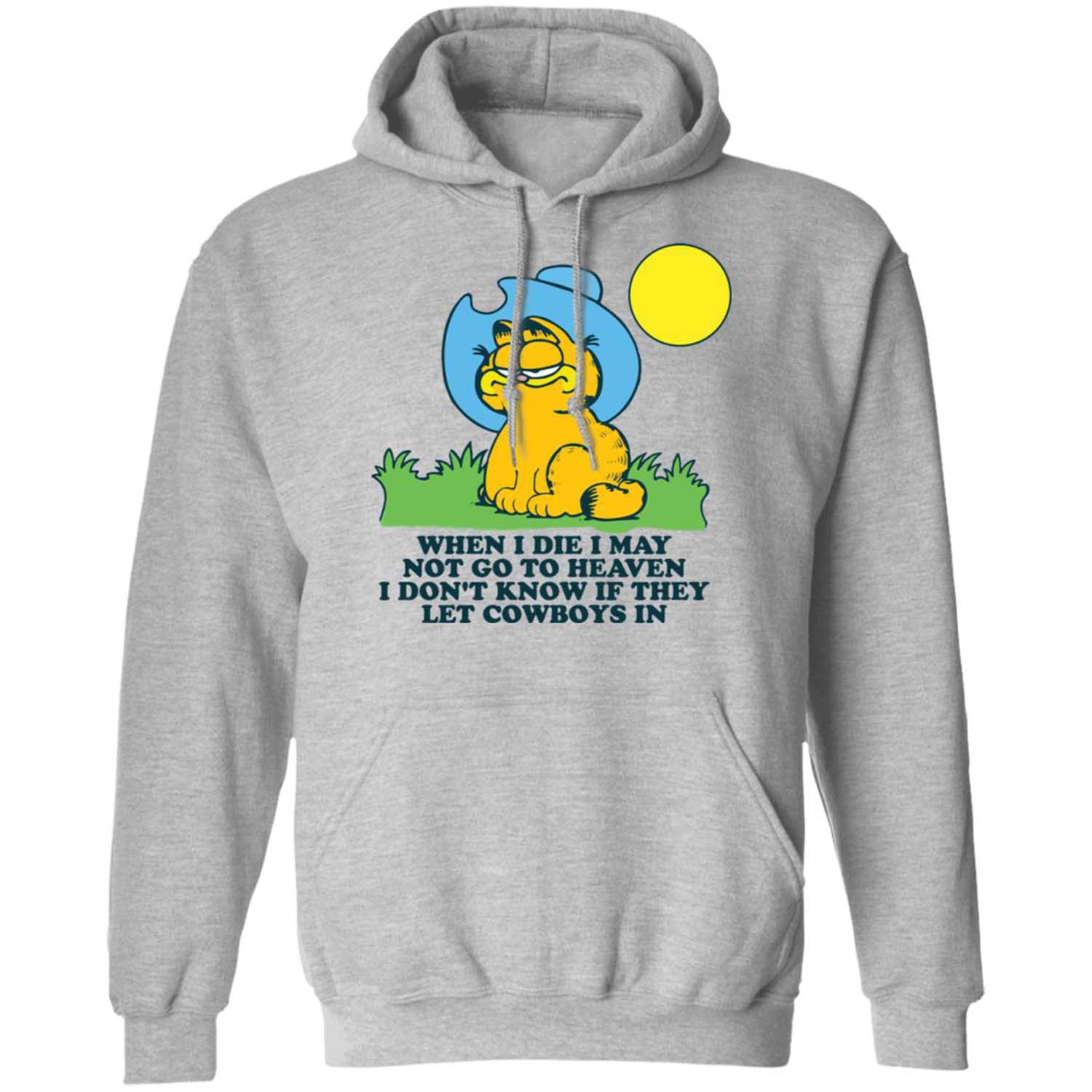 Garfield I Die I May Not Go To Heaven I Don’T Know If They Let Cowboys In Shirt Garfield I Die I May Not Go To Heaven I Don’T Know If They Let Cowboys In Shirt