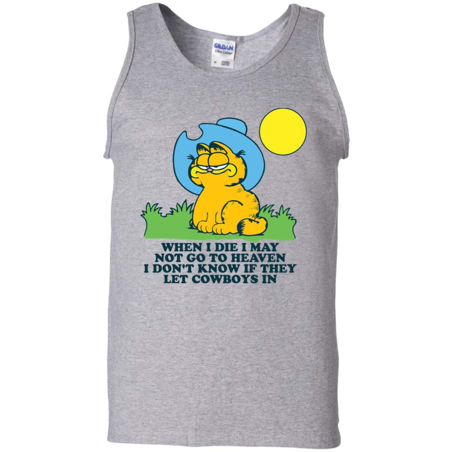 Garfield I Die I May Not Go To Heaven I Don’T Know If They Let Cowboys In Shirt Garfield I Die I May Not Go To Heaven I Don’T Know If They Let Cowboys In Shirt