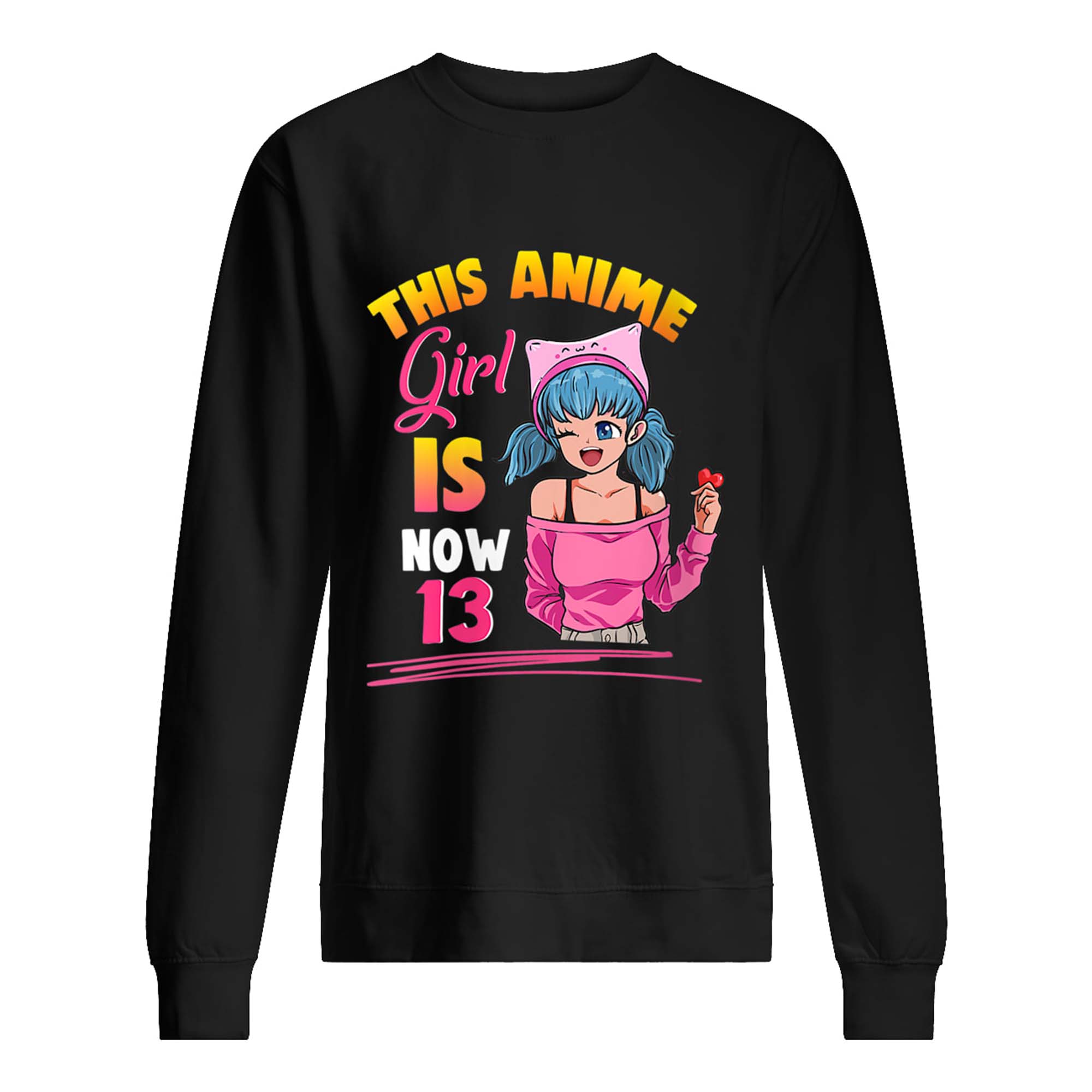 This Anime Girl Is Now 13 Shirt This Anime Girl Is Now 13 Shirt