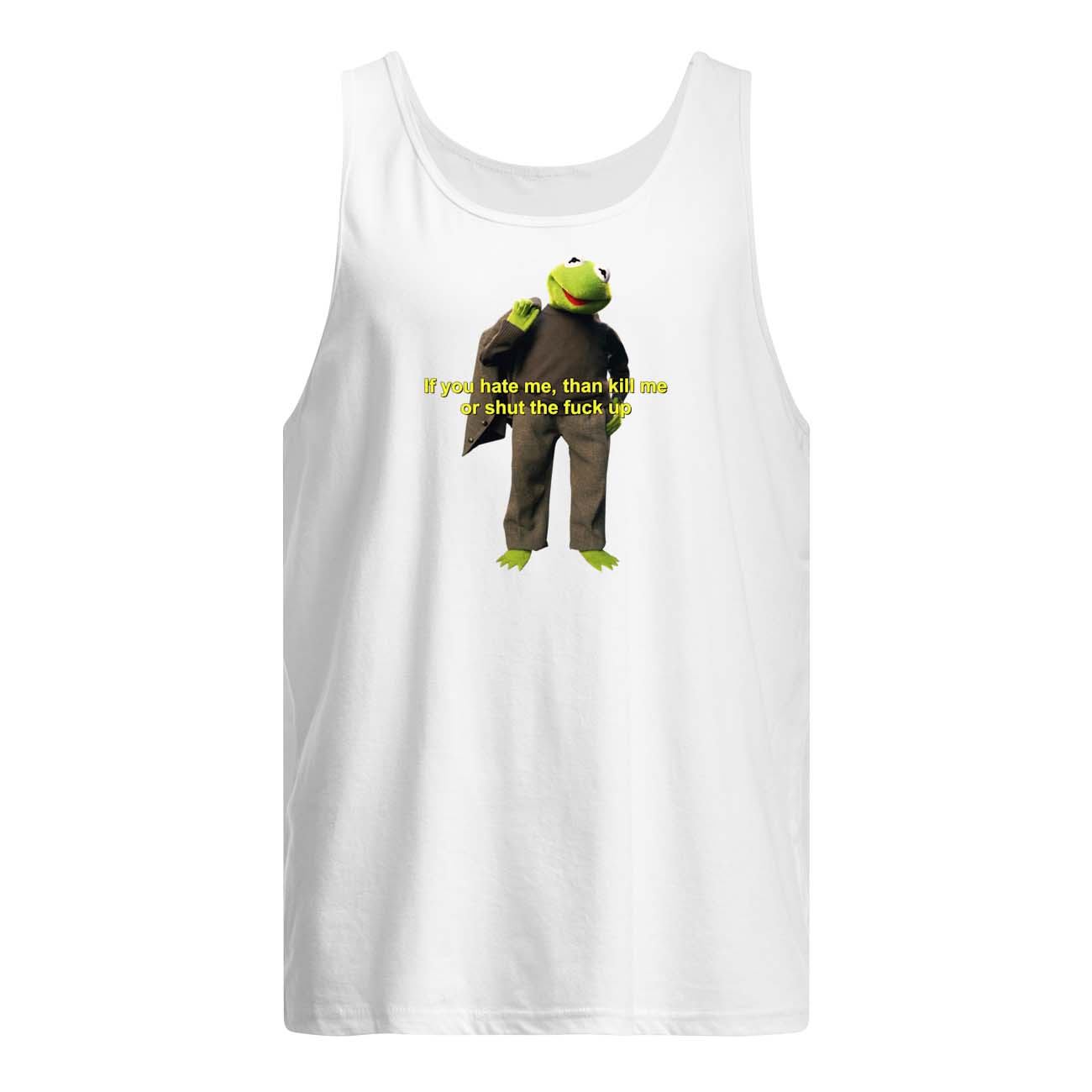 If You Hate Me Then Kill Me Or Shut The F*Ck Up Shirt If You Hate Me Then Kill Me Or Shut The F*Ck Up Shirt