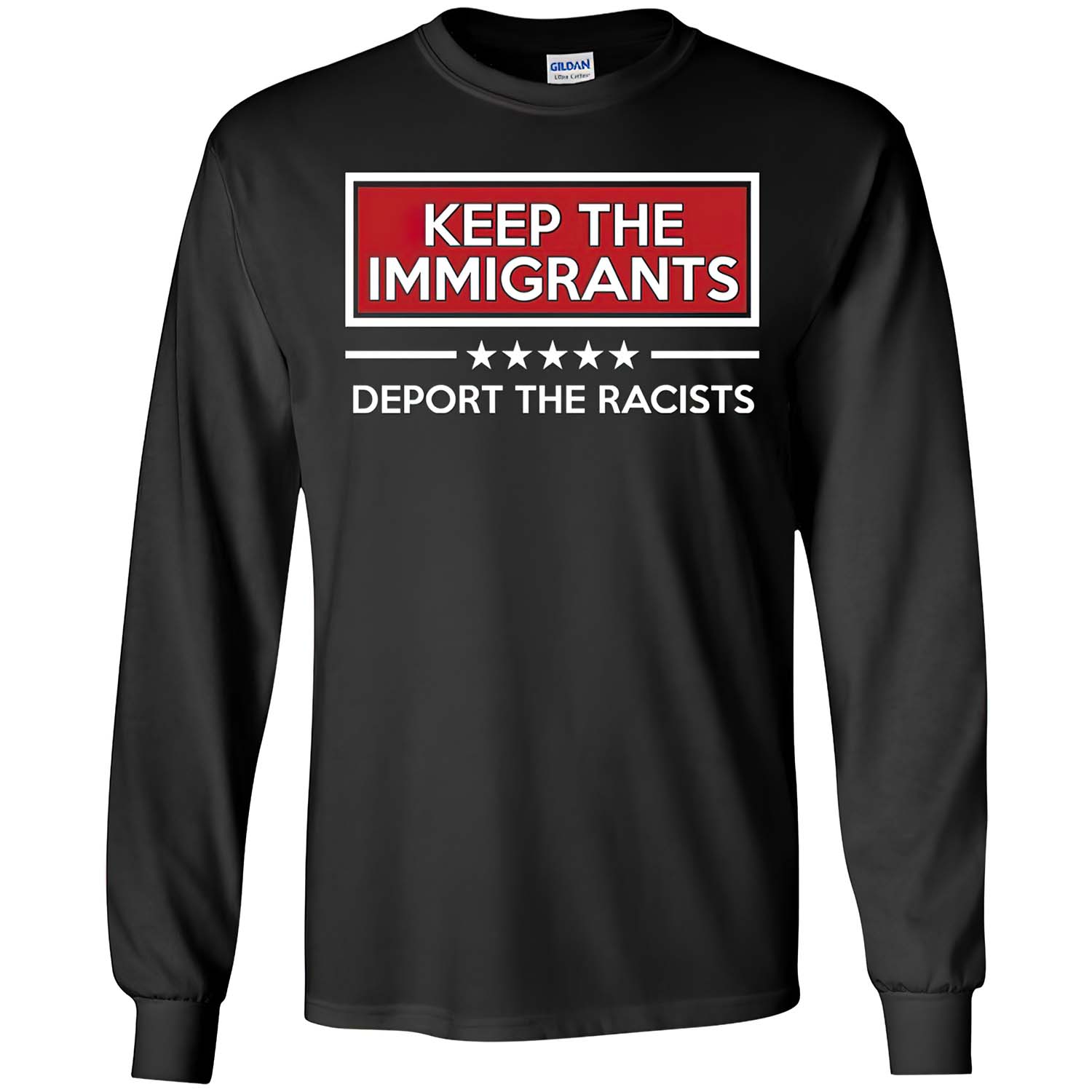 Keep The Immigrants Deport The Racists T-Shirt Keep The Immigrants Deport The Racists T-Shirt