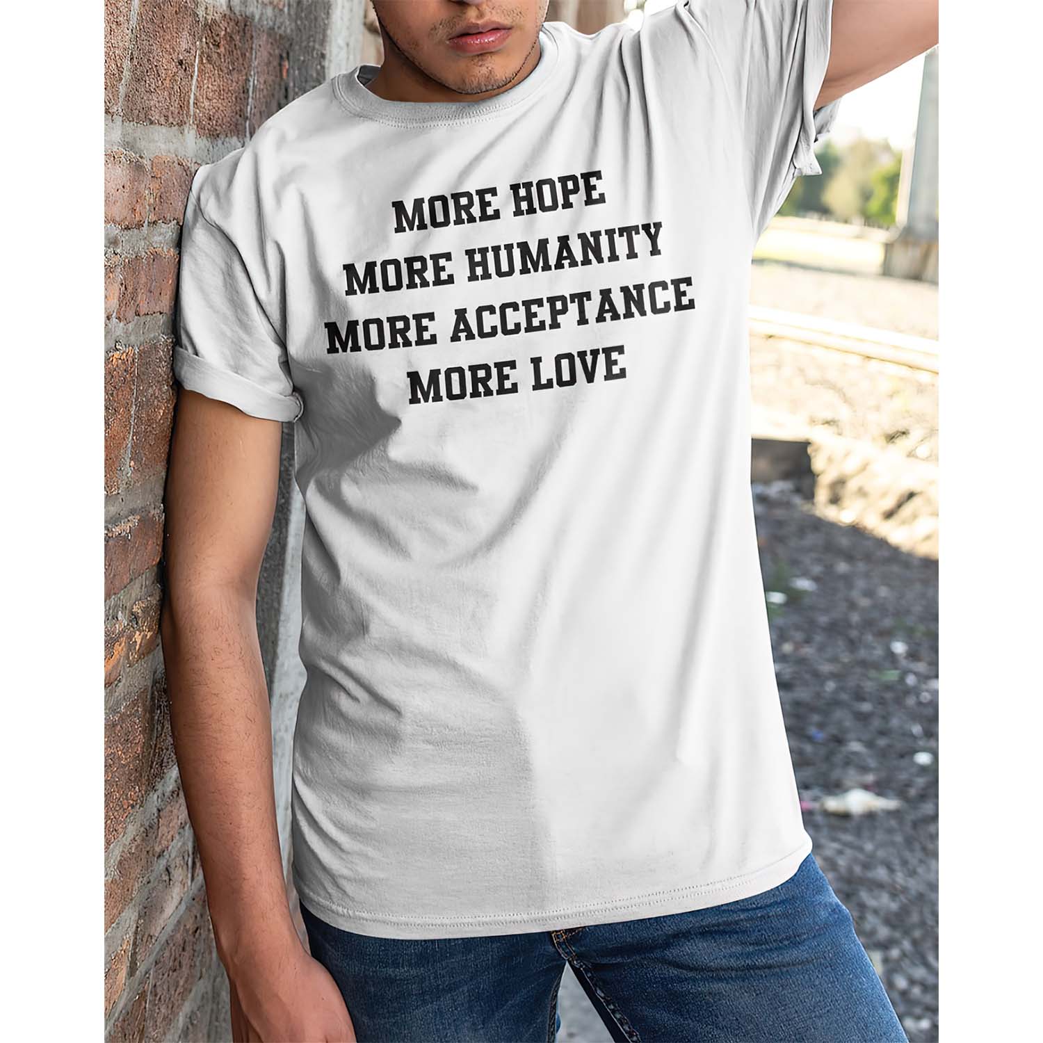 More Hope More Humanity More Acceptance More Love Shirt More Hope More Humanity More Acceptance More Love Shirt