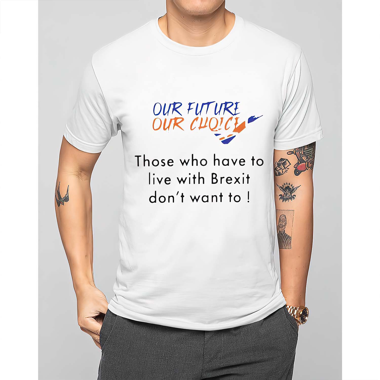Our Future Our Choice Those Who Have To Live With Brexit Don’T Want To Shirt Our Future Our Choice Those Who Have To Live With Brexit Don’T Want To Shirt