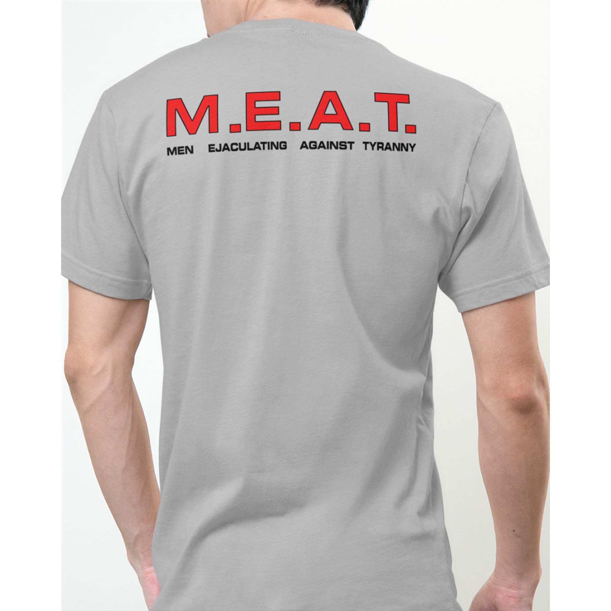 Meat Men Ejac*Lating Against Tyranny Shirt Meat Men Ejac*Lating Against Tyranny Shirt