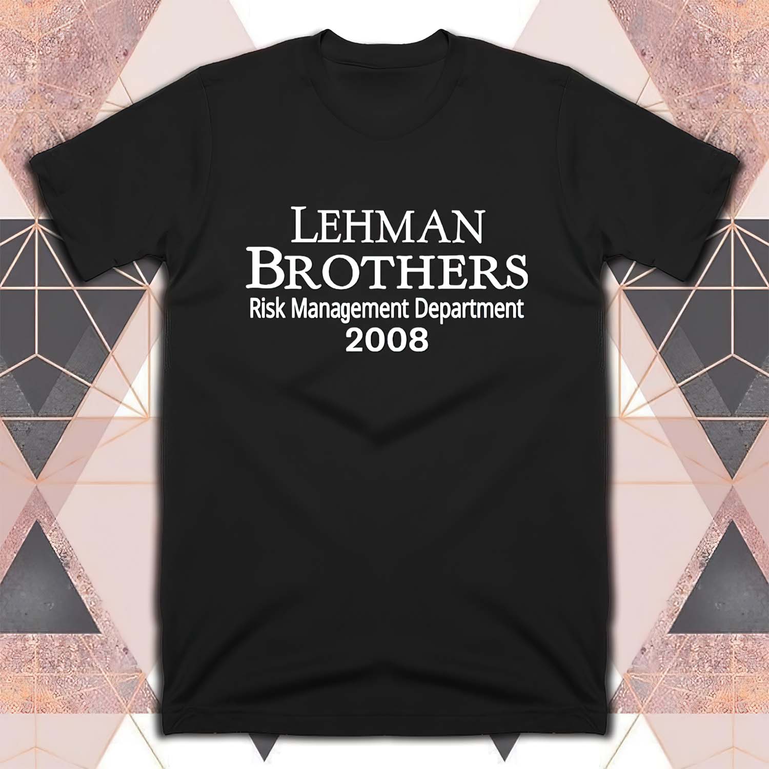Lehman Brothers Risk Management Department 2008 Shirt Lehman Brothers Risk Management Department 2008 Shirt