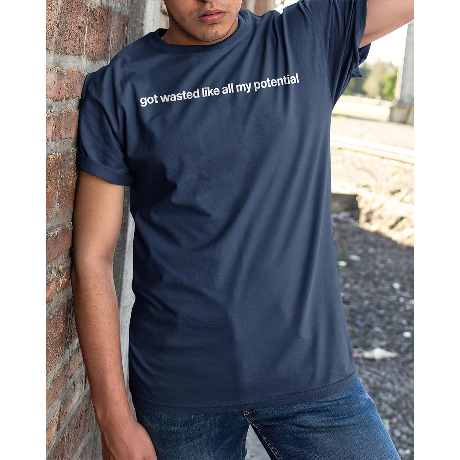 Got Wasted Like All My Potential Shirt Got Wasted Like All My Potential Shirt